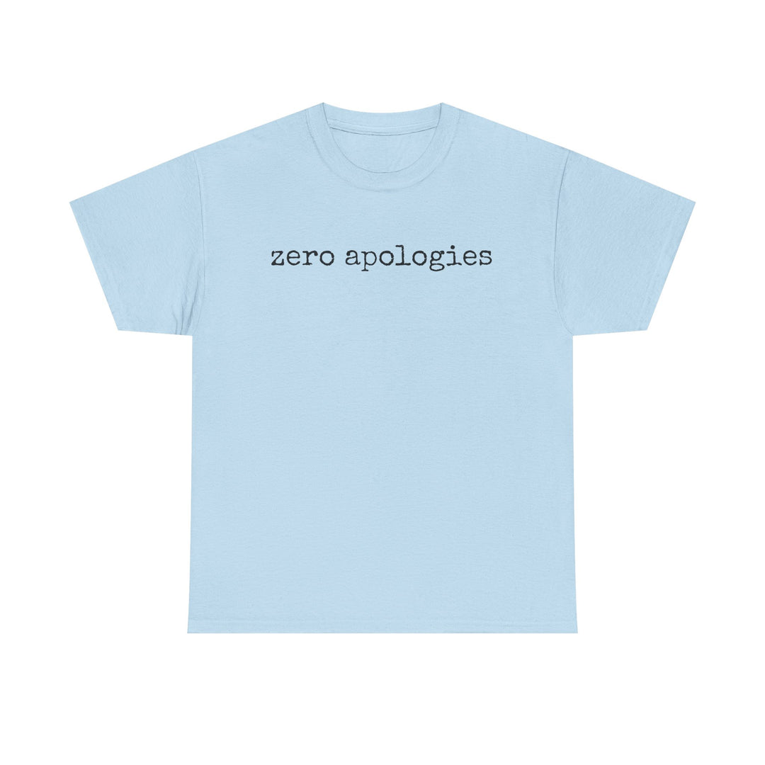 Zero Apologies Tee-Savage and Unbothered