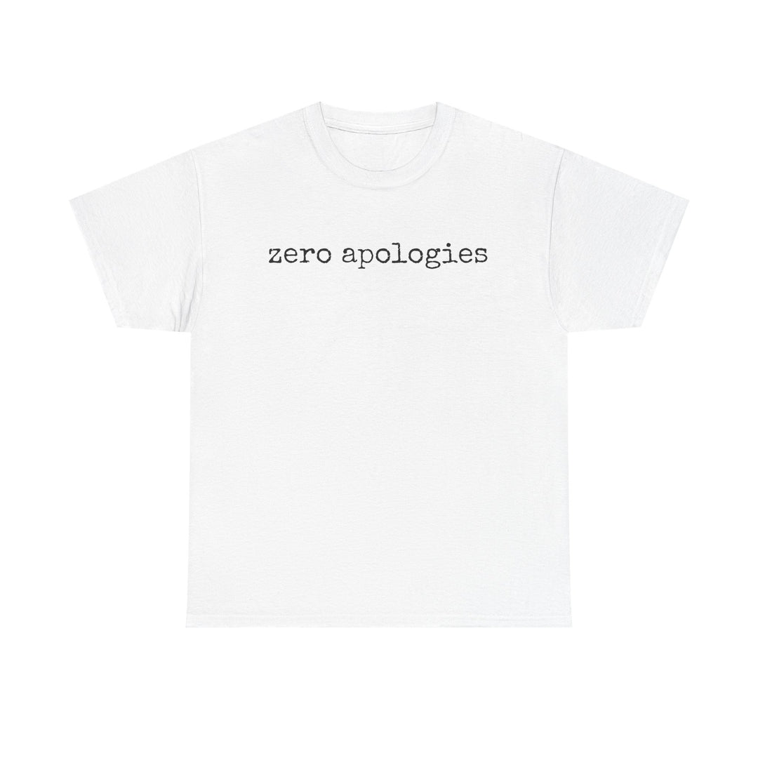 Zero Apologies Tee-Savage and Unbothered