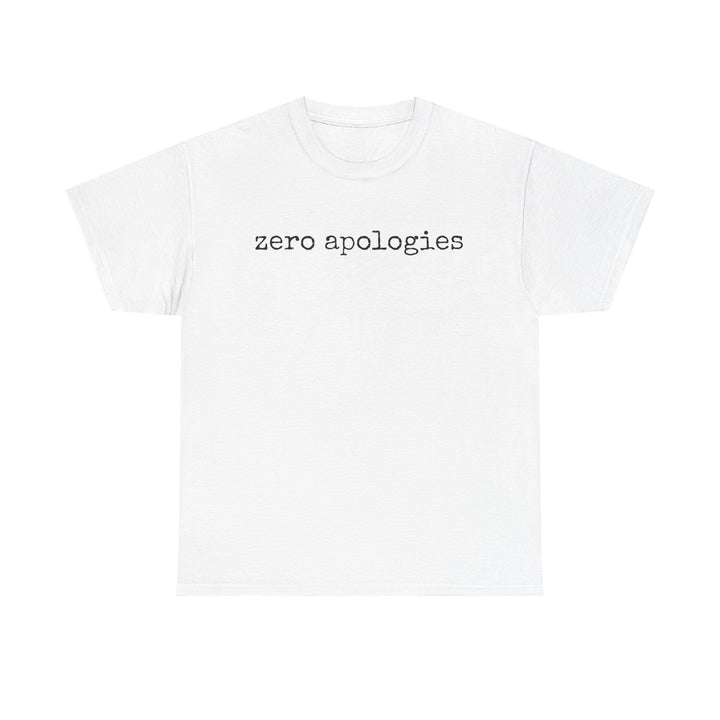 Zero Apologies Tee-Savage and Unbothered