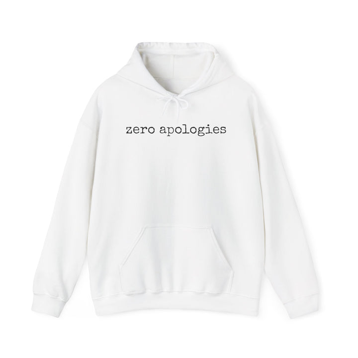 Zero Apologies Unisex Hoodie  Savage and Unbothered