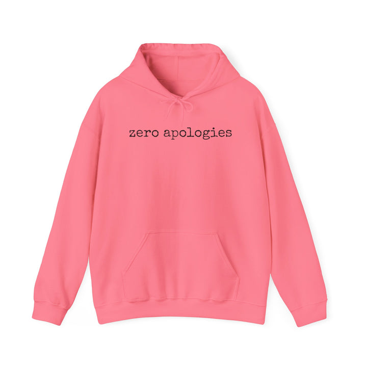 Zero Apologies Unisex Hoodie  Savage and Unbothered